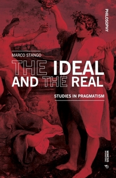 Paperback The Ideal and the Real: Studies in Pragmatism Book