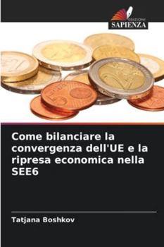 Come bilanciare la convergenza dell'UE e la ripresa economica nella SEE6