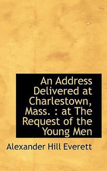 Paperback An Address Delivered at Charlestown, Mass.: At the Request of the Young Men Book