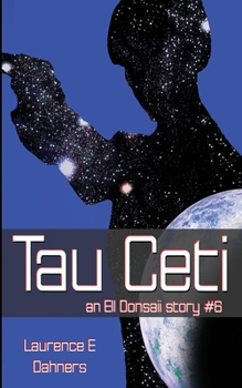 Tau Ceti - Book #6 of the Ell Donsaii