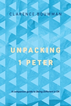 Paperback Unpacking 1 Peter: A companion guide to 'Being Different is OK' Book
