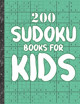 Sudoku books for kids: 200 Sudokus from Easy with solutions for Kids Gifts Sudoku lovers toddler Kids