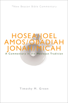 Paperback Nbbc, Hosea - Micah: A Commentary in the Wesleyan Tradition Book