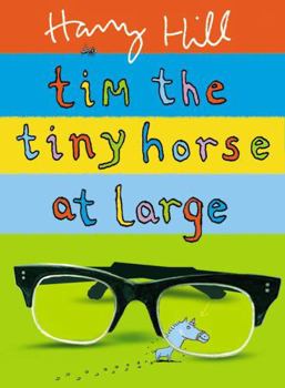 Tim the Tiny Horse at Large - Book #2 of the Tim The Tiny Horse