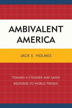 Paperback Ambivalent America: Toward a Steadier and Safer Response to World Trends Book