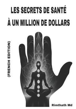 Les Secrets de Santé à un Million de Dollars: French Edition