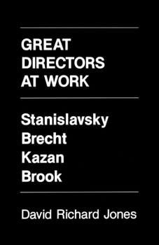 Paperback Great Directors at Work: Stanislavsky, Brecht, Kazan, Brook Book