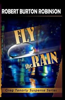 Paperback Fly the Rain: Greg Tenorly Suspense Series - Book 4 Book