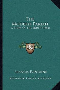Paperback The Modern Pariah: A Story Of The South (1892) Book