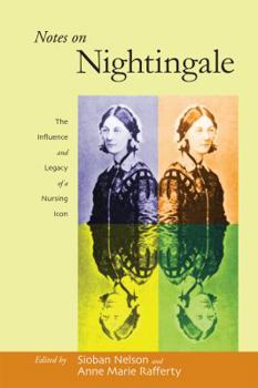 Paperback Notes on Nightingale: The Influence and Legacy of a Nursing Icon Book