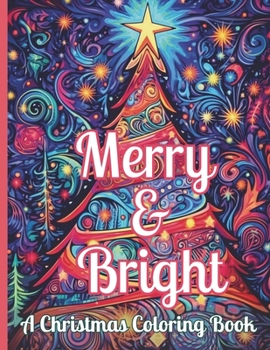 Paperback Merry & Bright: A christmas Coloring Book for Adults Book