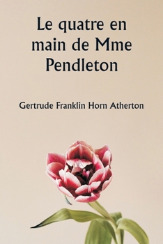 Le quatre en main de Mme Pendleton (French Edition)