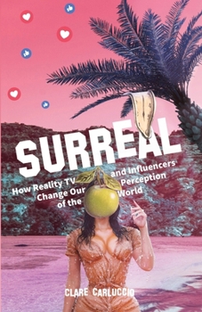 Paperback Surreal: How Reality Television and Influencers Change Our Perception of the World Book