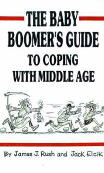 Paperback The Baby Boomers Guide to Coping with Middle Age Book