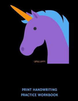 Unicorn Print Handwriting Practice Workbook: Writing Paper Notebook for Kindergartners & 1st Graders