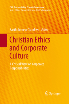 Christian Ethics and Corporate Culture: A Critical View on Corporate Responsibilities
