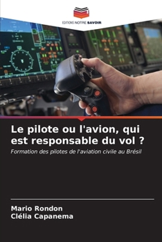 Paperback Le pilote ou l'avion, qui est responsable du vol ? [French] Book