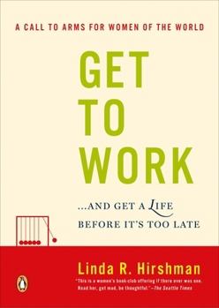 Paperback Get to Work: . . . and Get a Life, Before It's Too Late Book