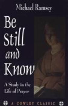 Paperback Be Still and Know: A Study in the Life of Prayer Book