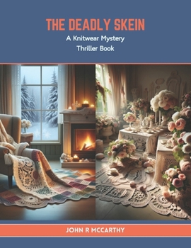 Paperback The Deadly Skein: A Knitwear Mystery Thriller Book