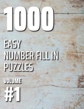 Paperback 1000 Easy Number Fill In Puzzles Volume #1 Book