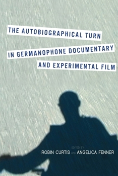 Hardcover The Autobiographical Turn in Germanophone Documentary and Experimental Film Book