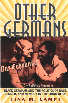 Paperback Other Germans: Black Germans and the Politics of Race, Gender, and Memory in the Third Reich Book