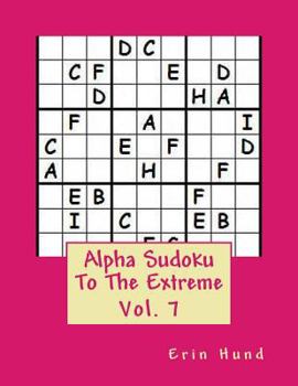 Paperback Alpha Sudoku To The Extreme Vol. 7 Book