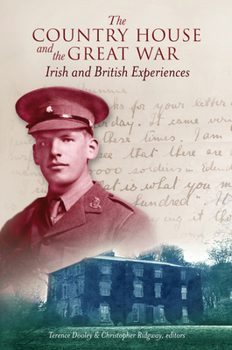 The Country House and the Great War: Irish and British Experiences