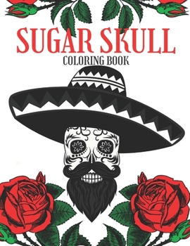 Paperback Sugar Skull Coloring Book: Adult Relaxation Anti-Stress Ghotic Designs Book