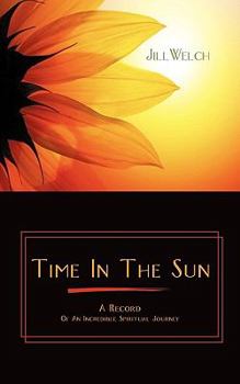 Paperback Time in the Sun: A Record of an Incredible Spiritual Journey Book