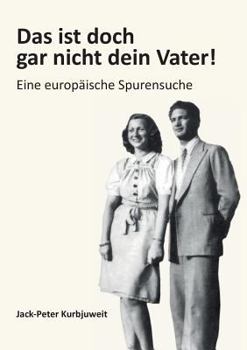 Paperback Das ist doch gar nicht dein Vater!: Eine europäische Spurensuche [German] Book
