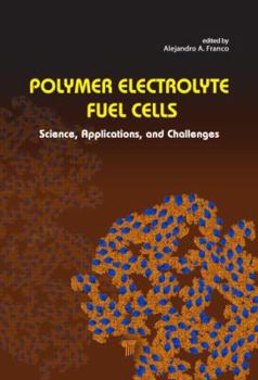 Hardcover Polymer Electrolyte Fuel Cells: Science, Applications, and Challenges Book