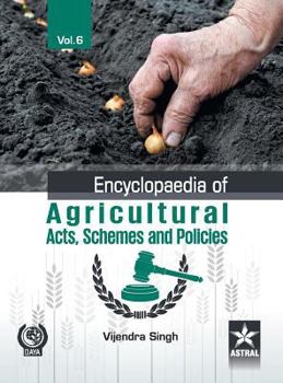 Hardcover Encyclopaedia of Agricultural Acts, Schemes and Policies Vol. 6 Book