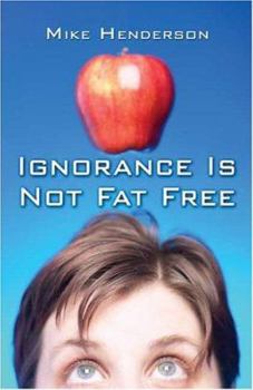 Paperback Ignorance Is Not Fat Free Book