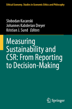 Measuring Sustainability and Csr: From Reporting to Decision-Making