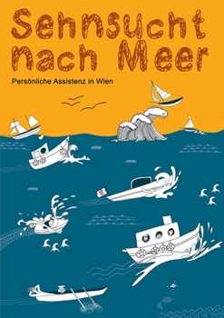 Paperback Sehnsucht nach Meer?: Persönliche Assistenz in Wien [German] Book