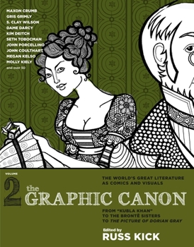 The Graphic Canon, Volume 2: From Kubla Khan to the Brontë Sisters to The Picture of Dorian Gray - Book #2 of the Graphic Canon