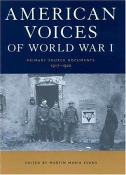 Hardcover American Voices of World War I: Primary Source Documents, 1917-1920 Book