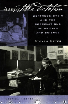 Paperback Irresistible Dictation: Gertrude Stein and the Correlations of Writing and Science Book