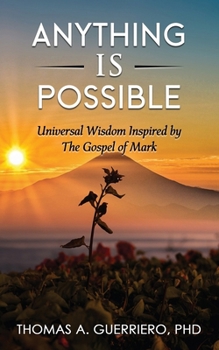 Paperback Anything Is Possible: Universal Wisdom Inspired by the Gospel of Mark Book