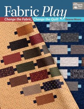 Paperback Fabric Play: Change the Fabric, Change the Quilt Book