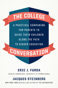 Hardcover The College Conversation: A Practical Companion for Parents to Guide Their Children Along the Path to Higher Education Book