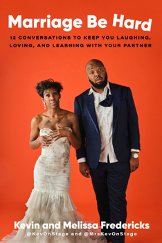 Hardcover Marriage Be Hard: 12 Conversations to Keep You Laughing, Loving, and Learning with Your Partner Book