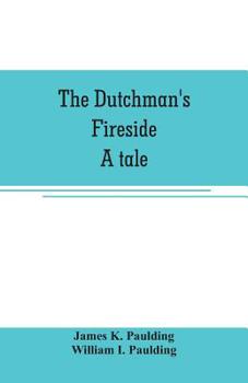 Paperback The Dutchman's fireside. A tale Book