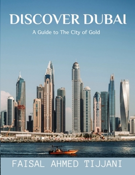 Paperback Discover Dubai: A Guide to The City of Gold Book