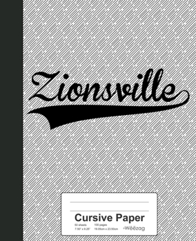 Paperback Cursive Paper: ZIONSVILLE Notebook Book