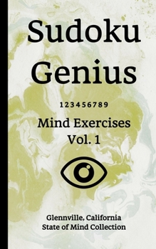 Paperback Sudoku Genius Mind Exercises Volume 1: Glennville, California State of Mind Collection Book