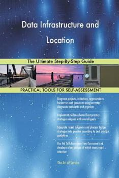 Paperback Data Infrastructure and Location The Ultimate Step-By-Step Guide Book