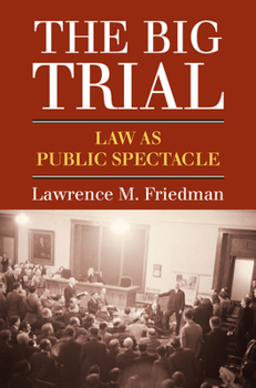 Hardcover The Big Trial: Law as Public Spectacle Book